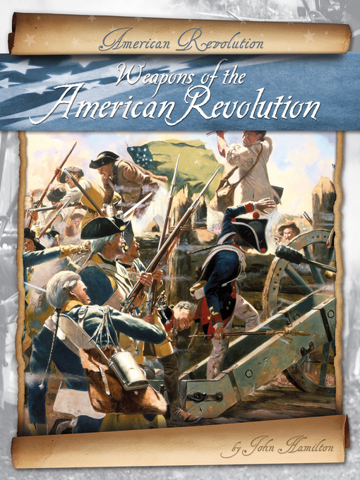 Title details for Weapons of the American Revolution by John Hamilton - Available